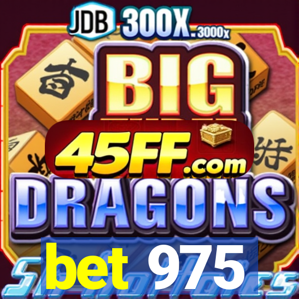 bet 975